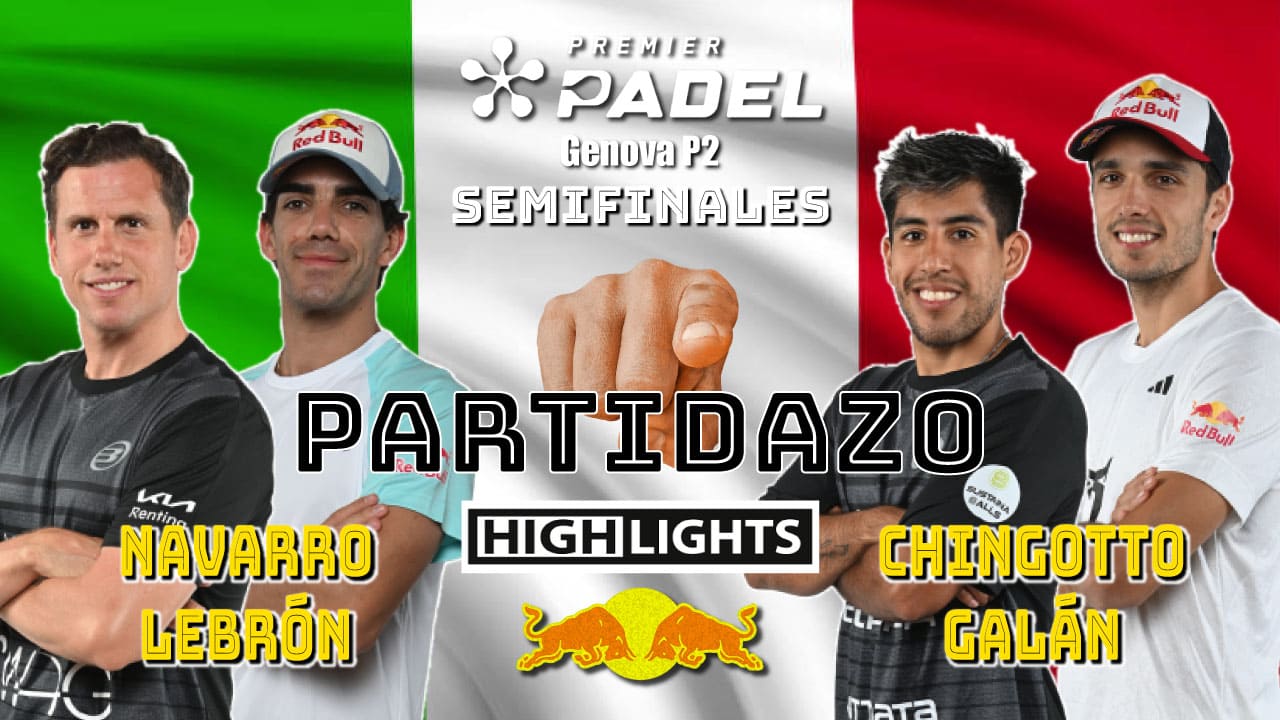 Navarro/Lebrón vs Chingotto/Galán (Premier Padel Genova P2 2024 Semifinal 1)