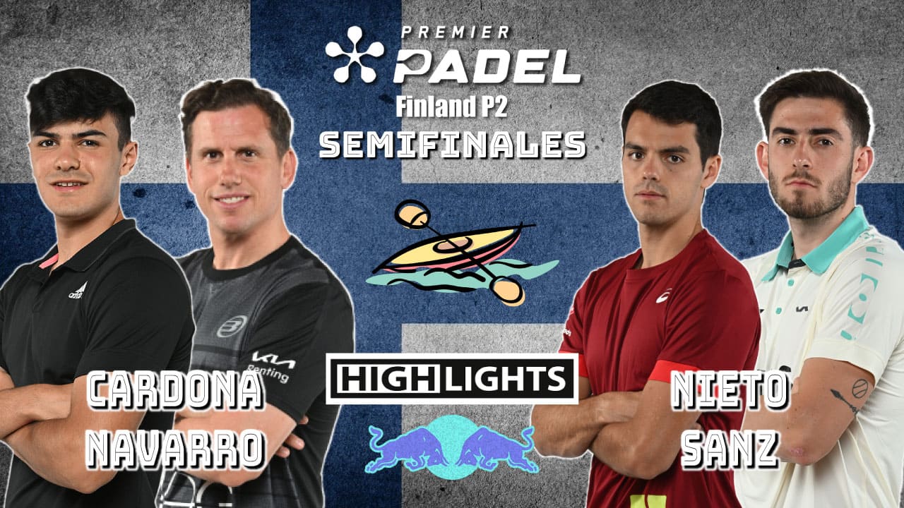 Cardona/Navarro vs Nieto/Sanz (Premier Padel Finland P2 2024 Semifinal 2)