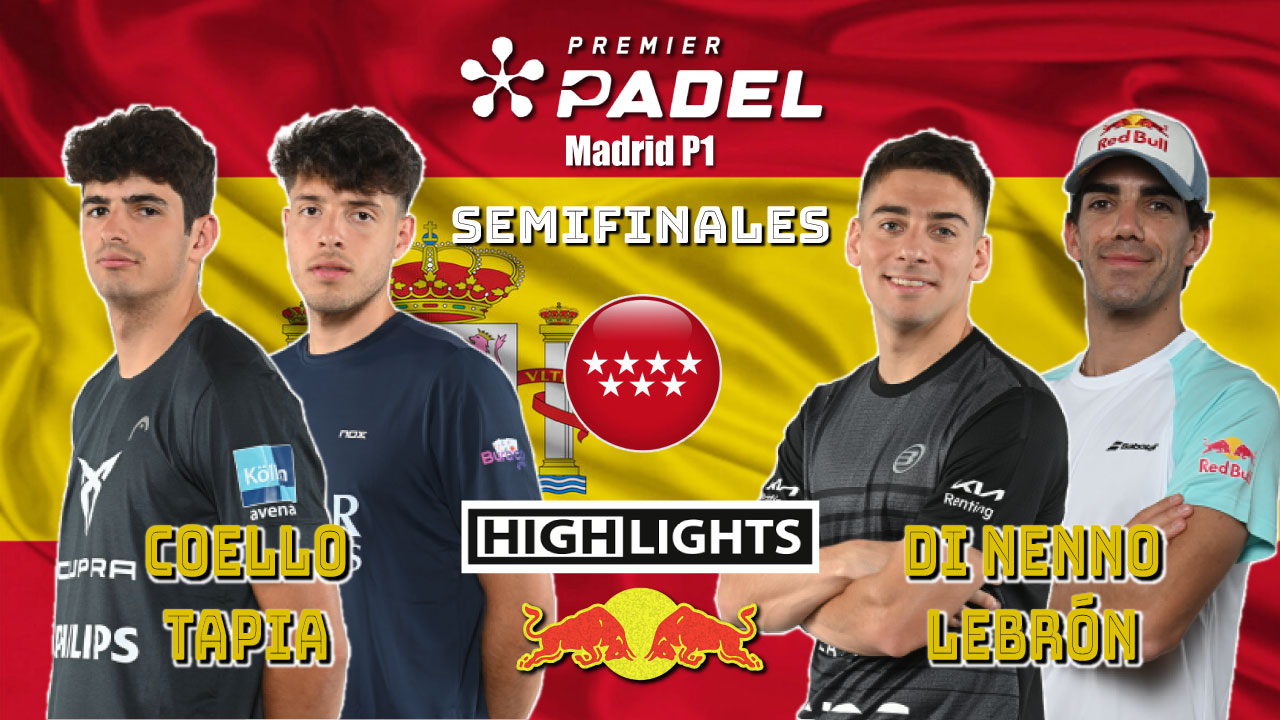 Coello/Tapia vs DiNenno/Lebrón (Premier Padel Madrid P1 2024 Semifinal 1)