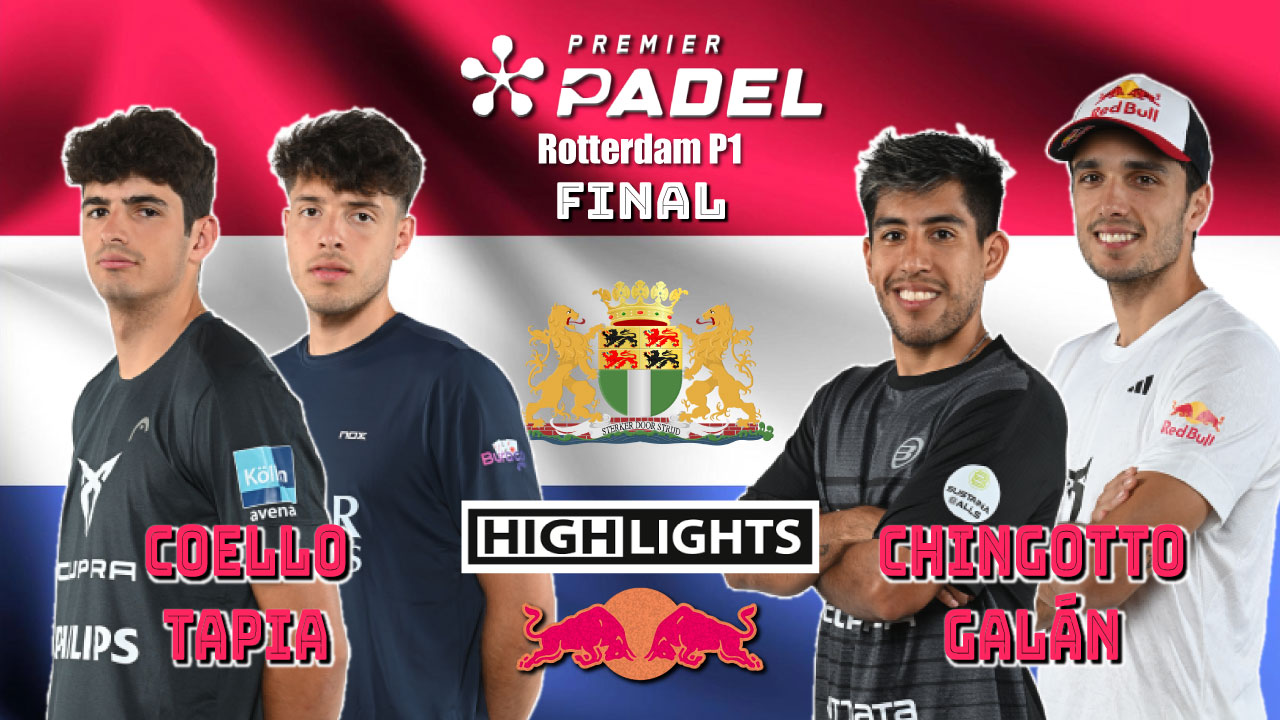 Coello/Tapia vs Chingotto/Galán (Premier Padel Rotterdam P1 2024 Final)