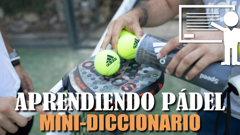TUTORIAL de PÁDEL: DICCIONARIO de TÉRMINOS