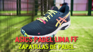Zapatillas de pádel ASICS Padel Lima FF