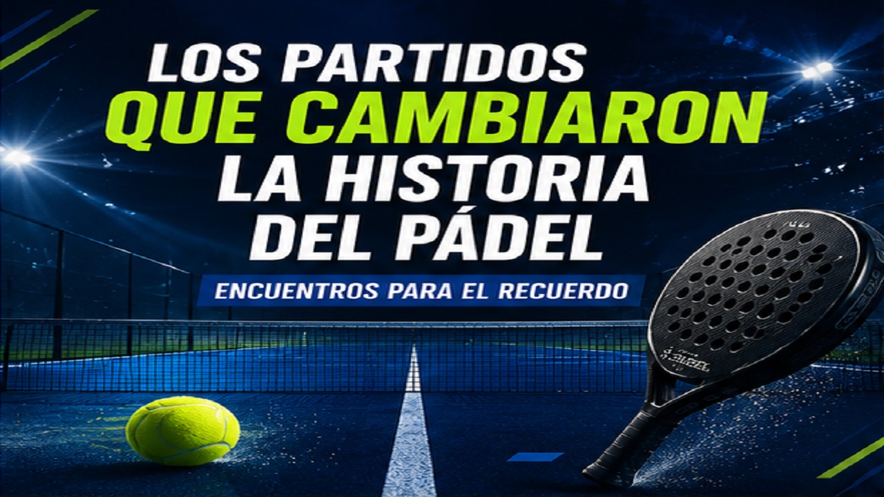 Los Partidos que Cambiaron la Historia del Pádel: Encuentros para el Recuerdo